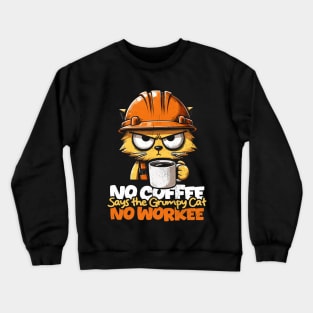 No coffee no Workee Crewneck Sweatshirt